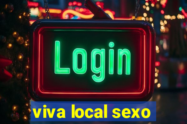 viva local sexo